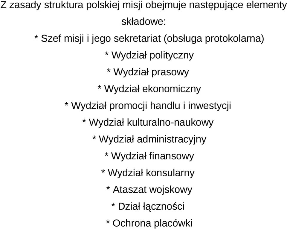 ekonomiczny * Wydział promocji handlu i inwestycji * Wydział kulturalno-naukowy * Wydział