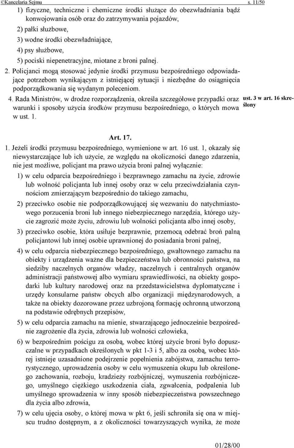 5) pociski niepenetracyjne, miotane z broni palnej. 2.