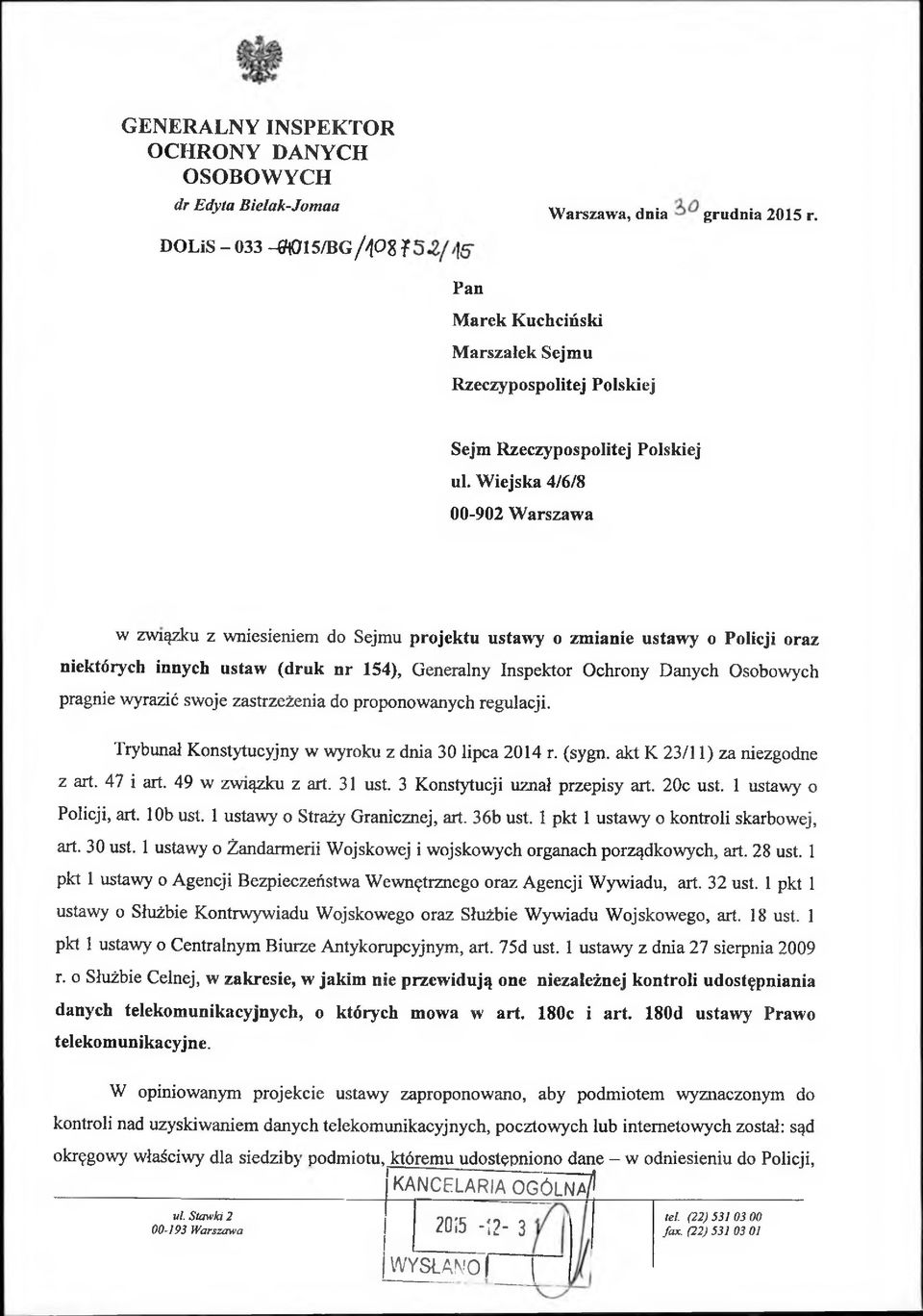 Wiejska 4/6/8 00-902 Warszawa w związku z wniesieniem do Sejmu projektu ustawy o zmianie ustawy o Policji oraz niektórych innych ustaw (druk nr 154), Generalny Inspektor Ochrony Danych Osobowych