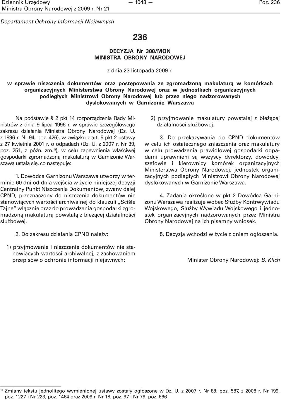 Narodowej lub przez niego nadzorowanych dyslokowanych w Garnizonie Warszawa Na podstawie 2 pkt 14 rozporządzenia Rady Ministrów z dnia 9 lipca 1996 r.