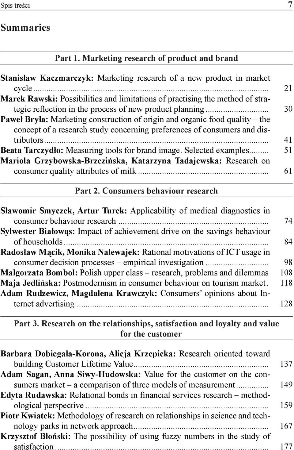 .. 30 Paweł Bryła: Marketing construction of origin and organic food quality the concept of a research study concerning preferences of consumers and distributors.