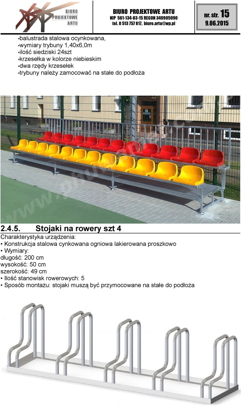 dwa rzędy krzesełek trybuny należy zamocować na stałe do podłoża 2.4.5.