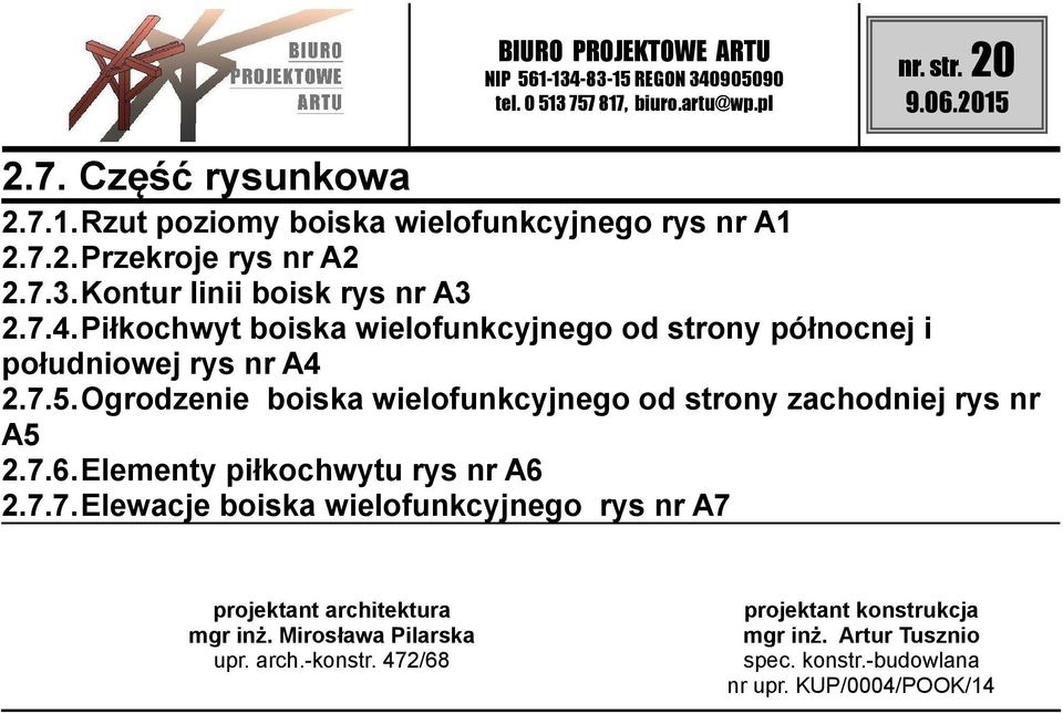 Ogrodzenie boiska wielofunkcyjnego od strony zachodniej rys nr A5 2.7.