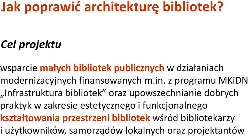 finansowanych m.in. z programu MKiDN Infrastruktura bibliotek oraz upowszechnianie dobrych