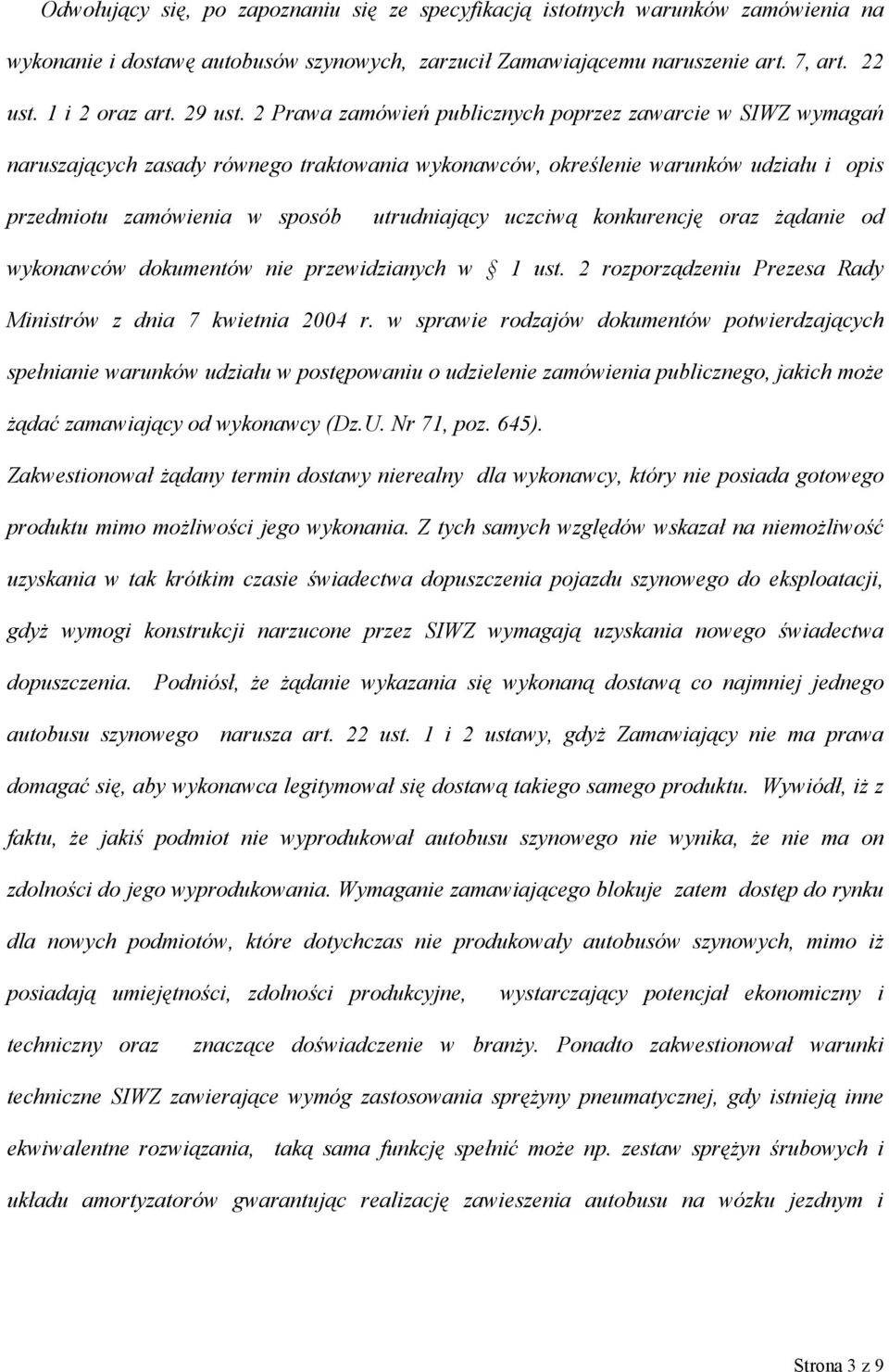 2 Prawa zamówień publicznych poprzez zawarcie w SIWZ wymagań naruszających zasady równego traktowania wykonawców, określenie warunków udziału i opis przedmiotu zamówienia w sposób utrudniający