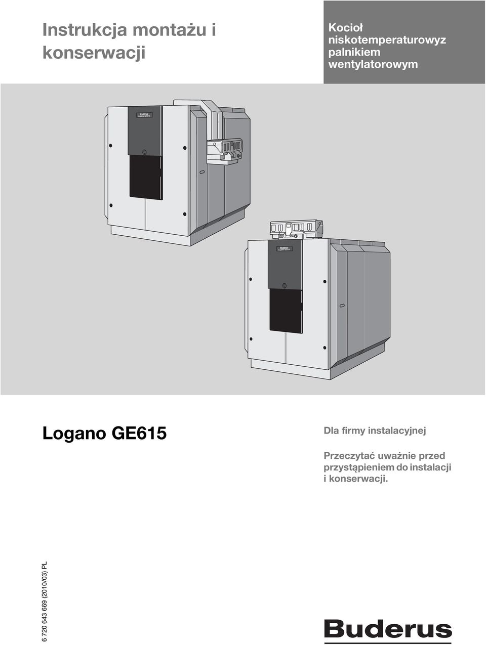 615 Logano GE615 Dla firmy instalacyjnej Przeczytać uważnie przed