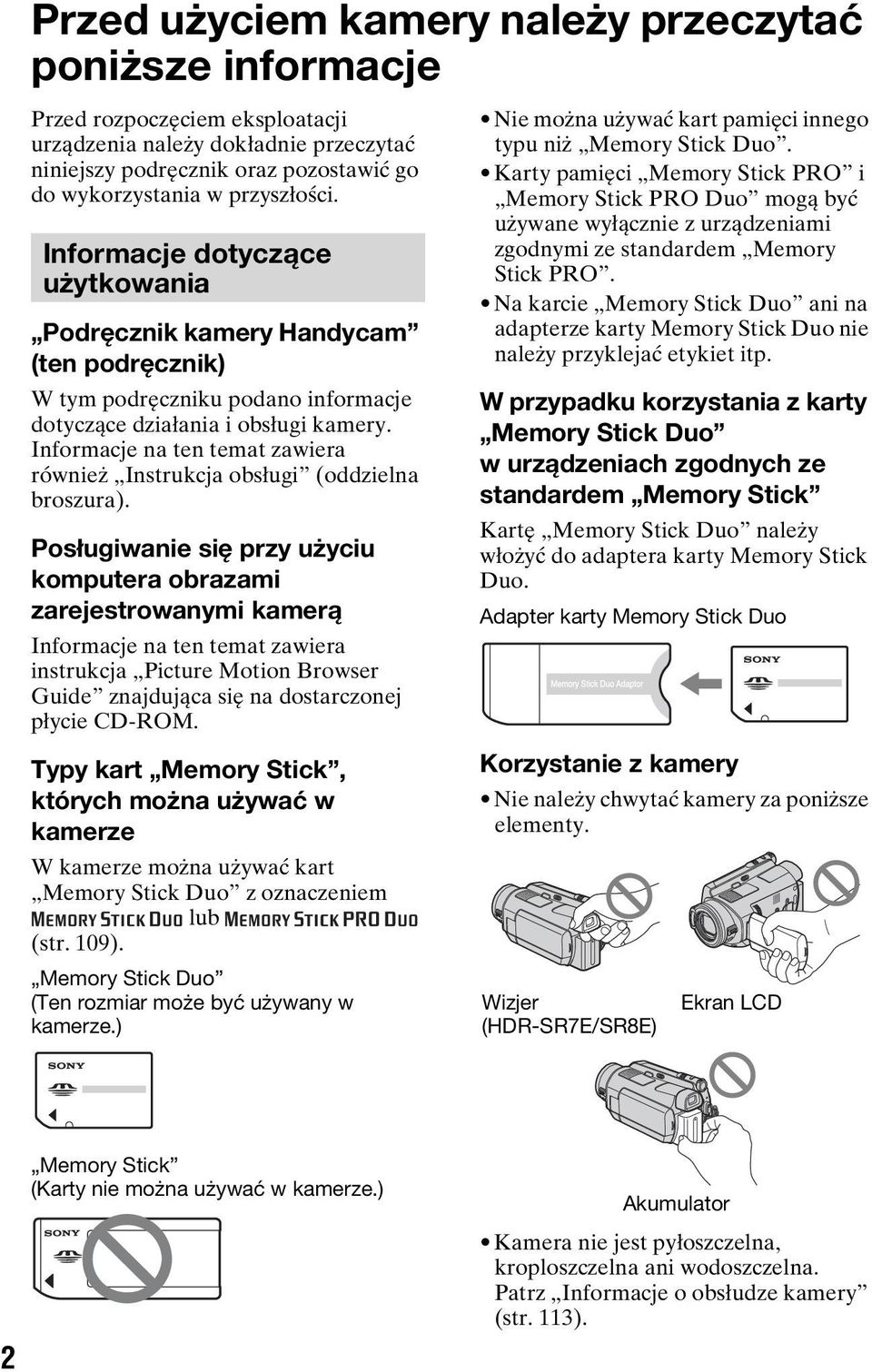 Informacje na ten temat zawiera również Instrukcja obsługi (oddzielna broszura).