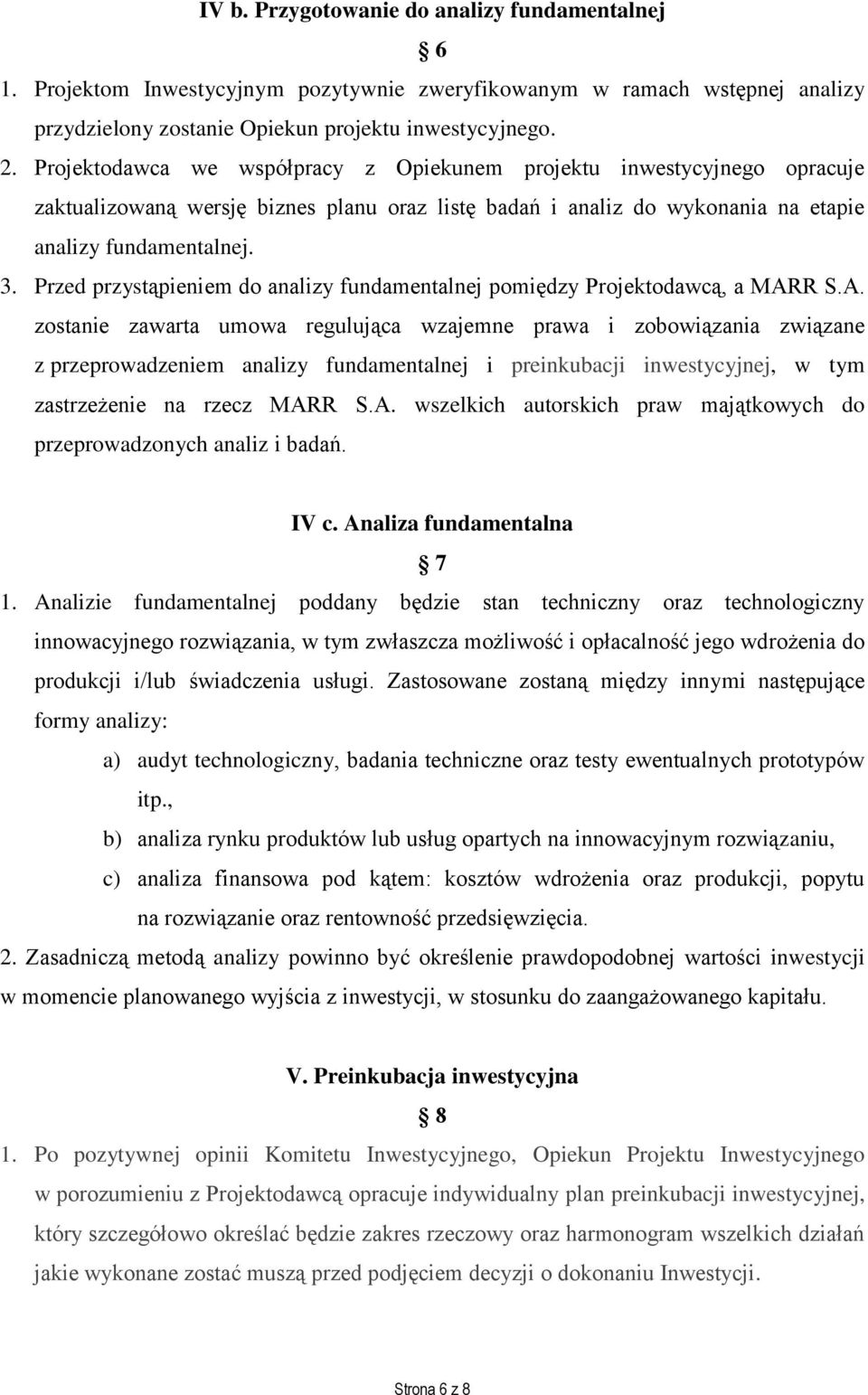 Przed przystąpieniem do analizy fundamentalnej pomiędzy Projektodawcą, a MAR