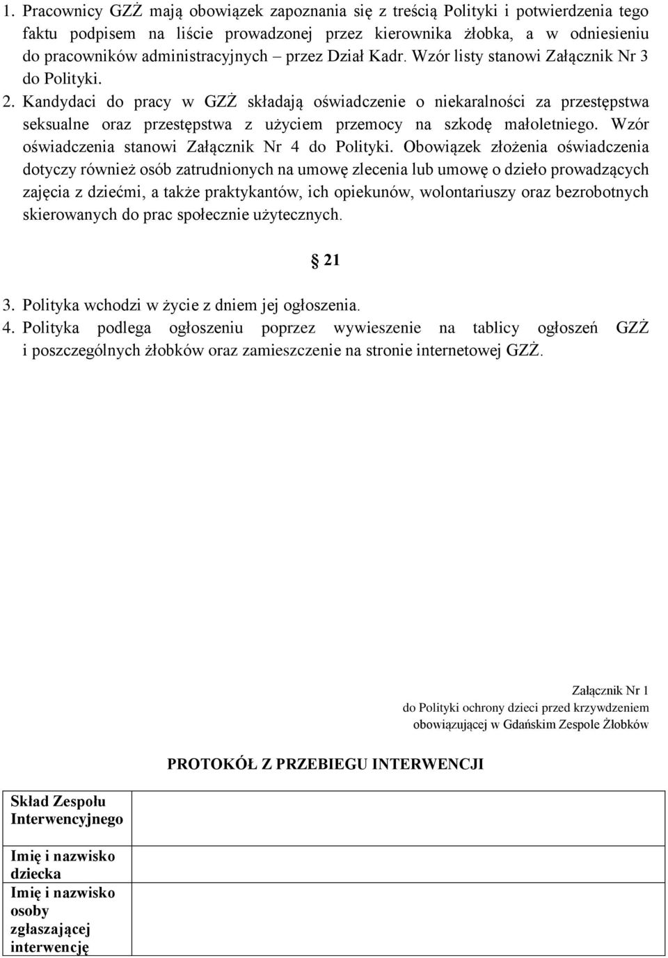 Kandydaci do pracy w GZŻ składają oświadczenie o niekaralności za przestępstwa seksualne oraz przestępstwa z użyciem przemocy na szkodę małoletniego.