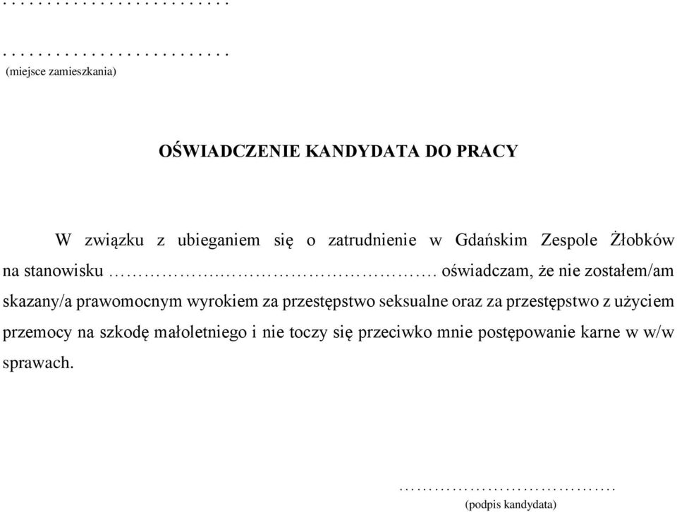 . oświadczam, że nie zostałem/am skazany/a prawomocnym wyrokiem za przestępstwo seksualne oraz za