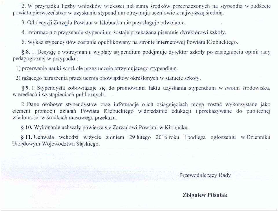 Wykaz stypendystów zostanie opublikowany na stronie internetowej Powiatu Kłobuckiego. 8. 1.