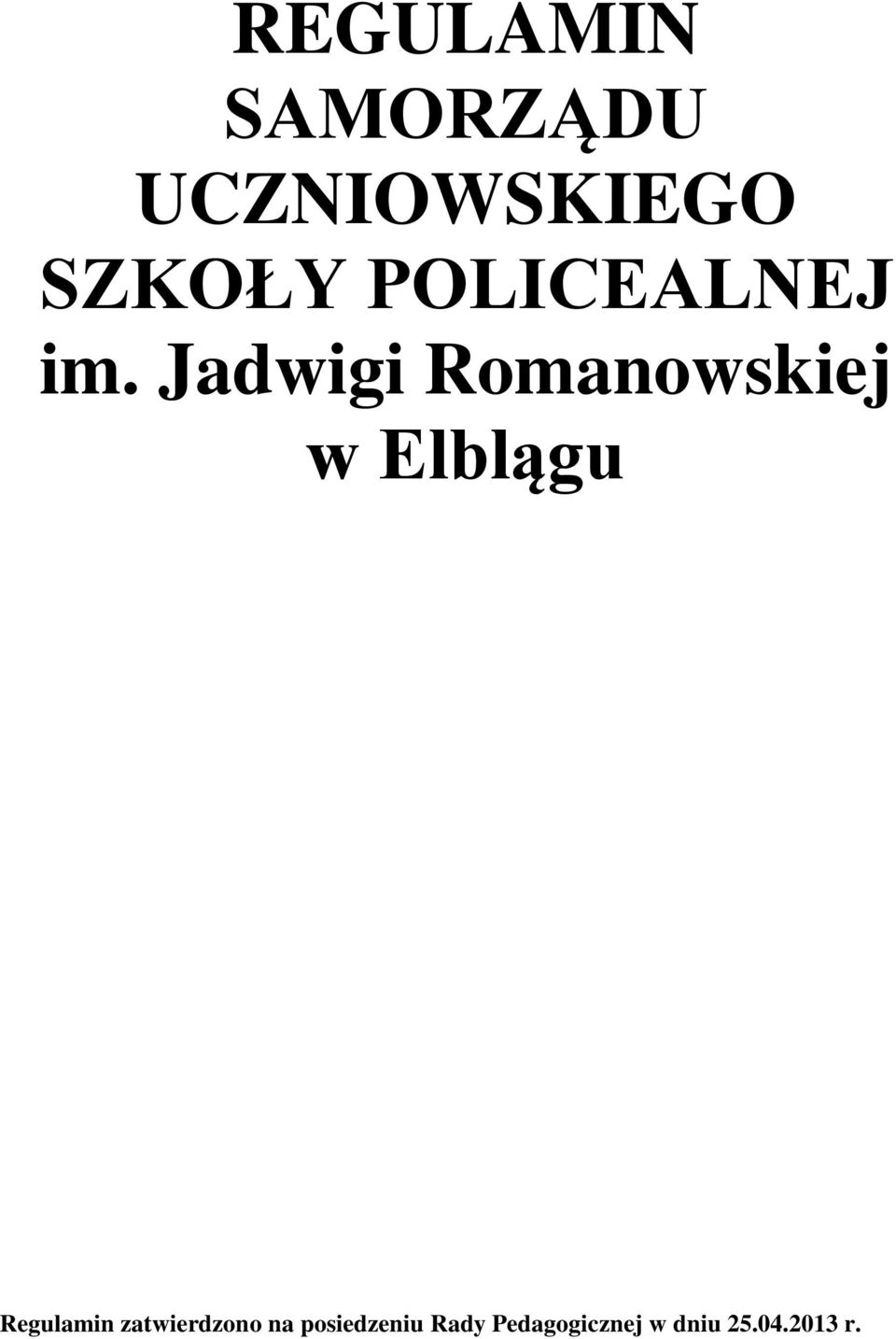 Jadwigi Romanowskiej w Elblągu Regulamin