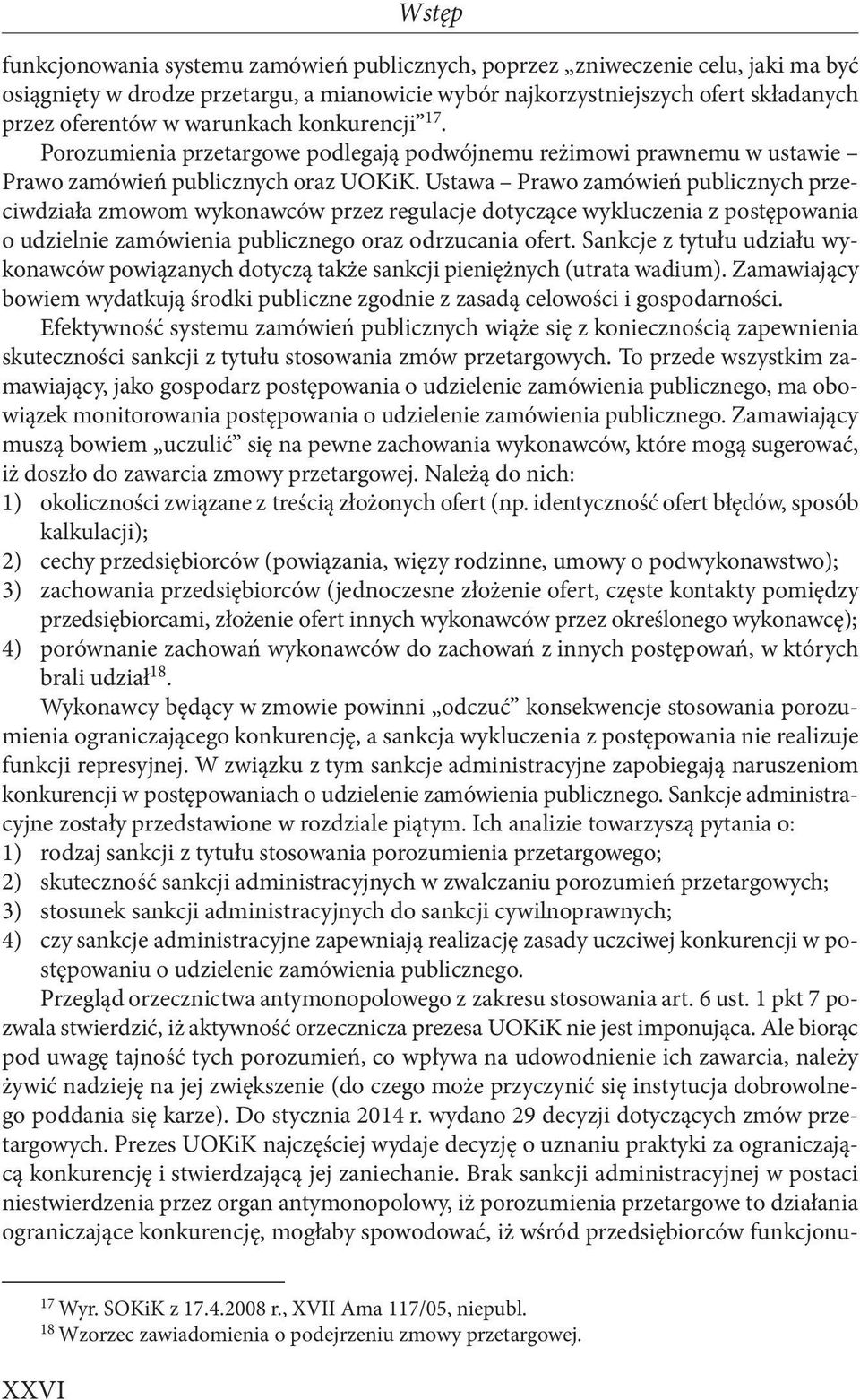Ustawa Prawo zamówień publicznych przeciwdziała zmowom wykonawców przez regulacje dotyczące wykluczenia z postępowania o udzielnie zamówienia publicznego oraz odrzucania ofert.