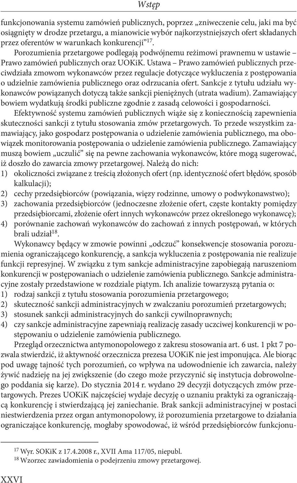 Ustawa Prawo zamówień publicznych przeciwdziała zmowom wykonawców przez regulacje dotyczące wykluczenia z postępowania o udzielnie zamówienia publicznego oraz odrzucania ofert.