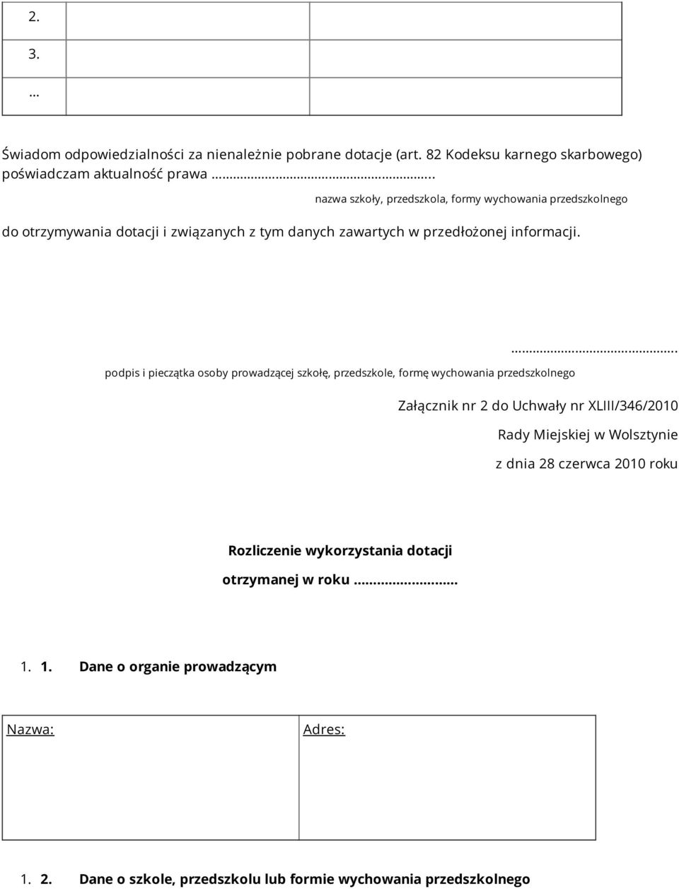 podpis i pieczątka osoby prowadzącej szkołę, przedszkole, formę wychowania przedszkolnego.