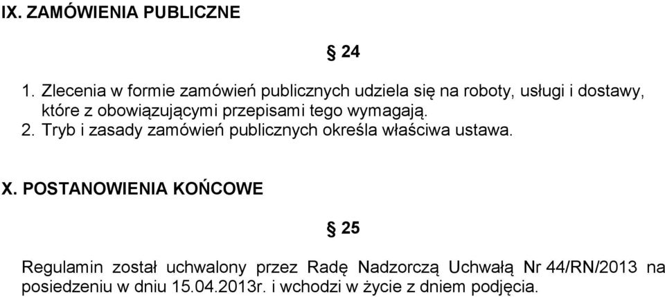 obowiązującymi przepisami tego wymagają. 2.