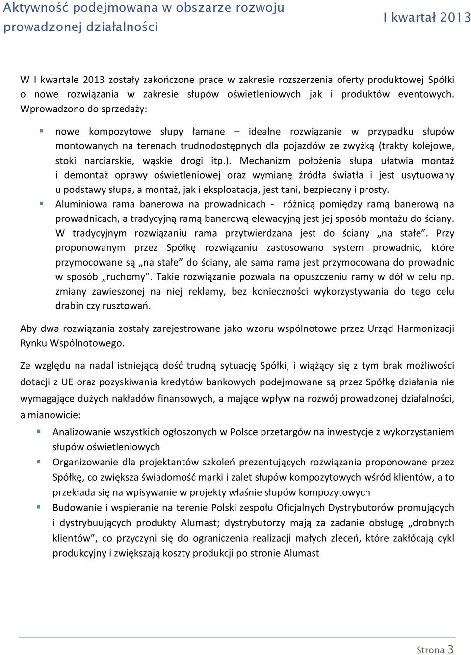 Wprowadzono do sprzedaży: nowe kompozytowe słupy łamane idealne rozwiązanie w przypadku słupów montowanych na terenach trudnodostępnych dla pojazdów ze zwyżką (trakty kolejowe, stoki narciarskie,