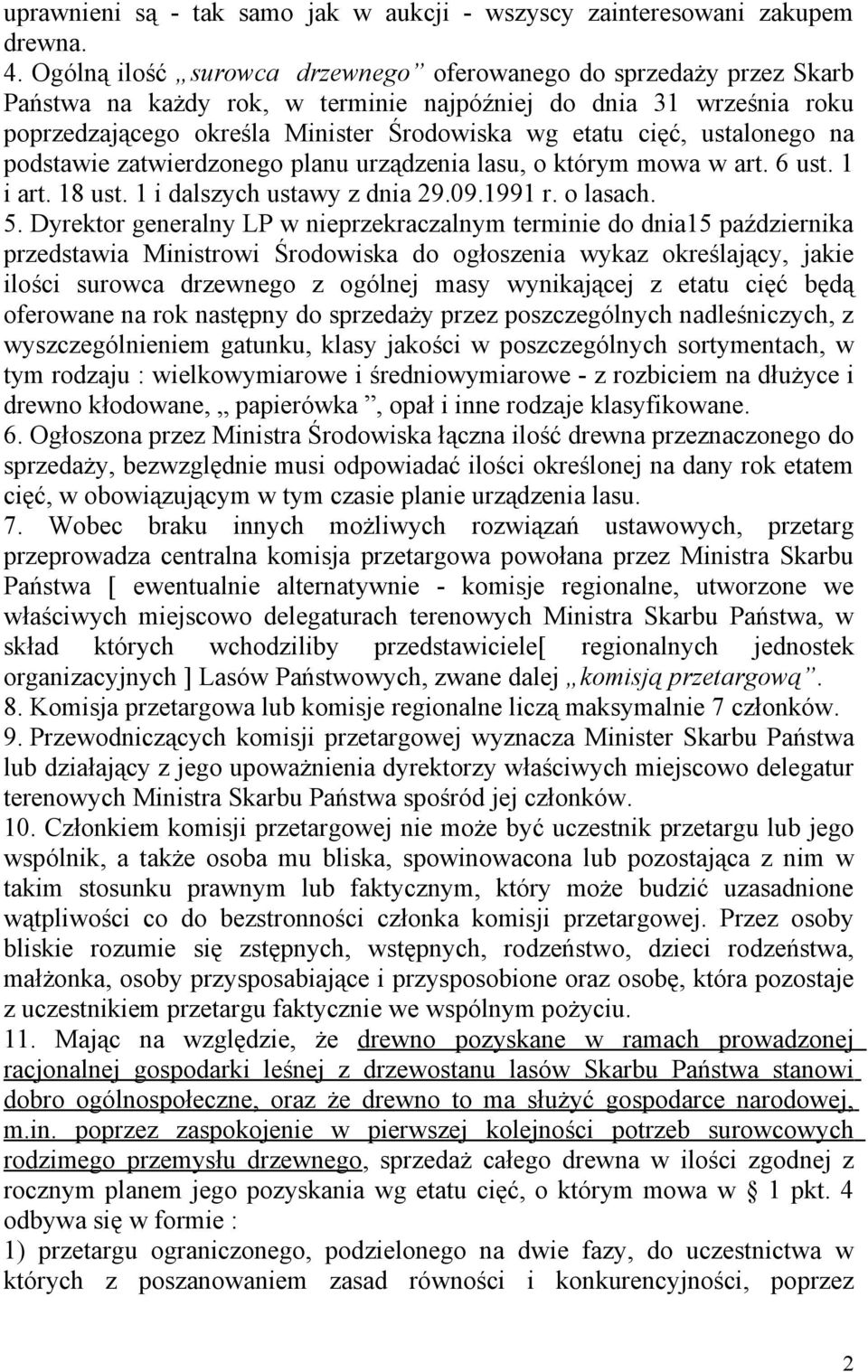 ustalonego na podstawie zatwierdzonego planu urządzenia lasu, o którym mowa w art. 6 ust. 1 i art. 18 ust. 1 i dalszych ustawy z dnia 29.09.1991 r. o lasach. 5.