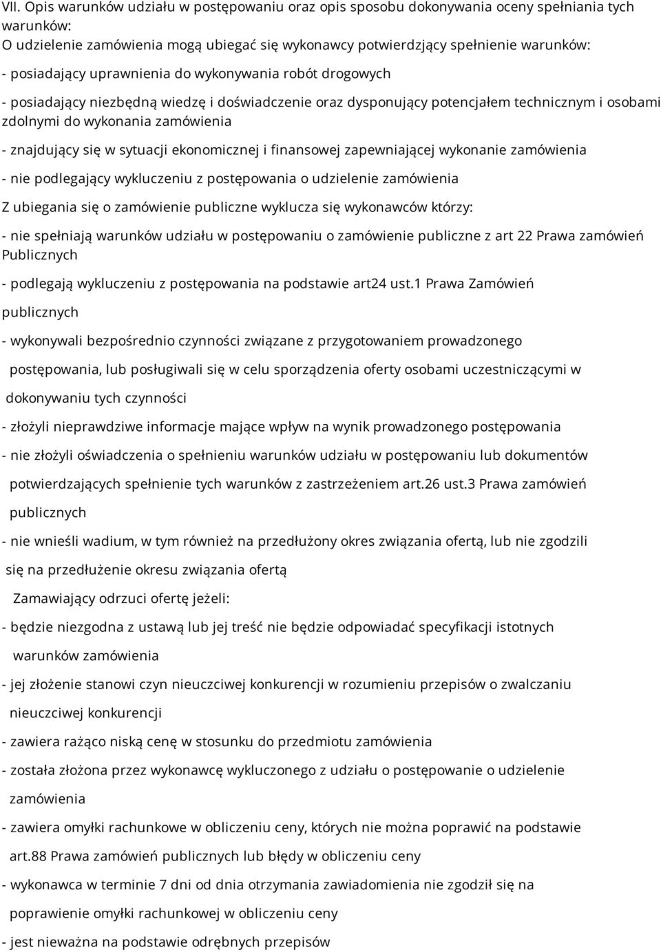 się w sytuacji ekonomicznej i finansowej zapewniającej wykonanie zamówienia - nie podlegający wykluczeniu z postępowania o udzielenie zamówienia Z ubiegania się o zamówienie publiczne wyklucza się