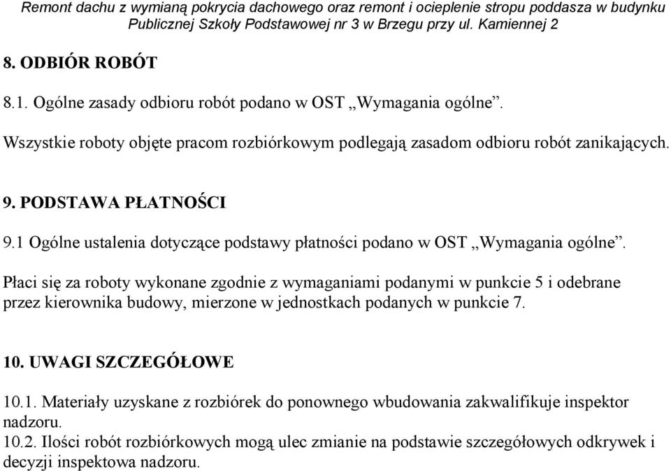 1 Ogólne ustalenia dotyczące podstawy płatności podano w OST Wymagania ogólne.