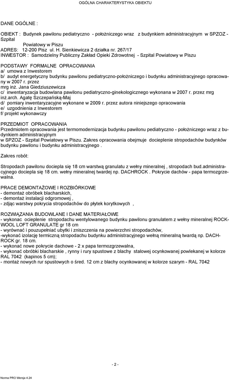 267/17 INWESTOR : Samodzielny Publiczny Zakład Opieki Zdrowotnej - Szpital Powiatowy w Piszu PODSTAWY FORMALNE OPRACOWANIA a/ umowa z Inwestorem b/ audyt energetyczny budynku pawilonu