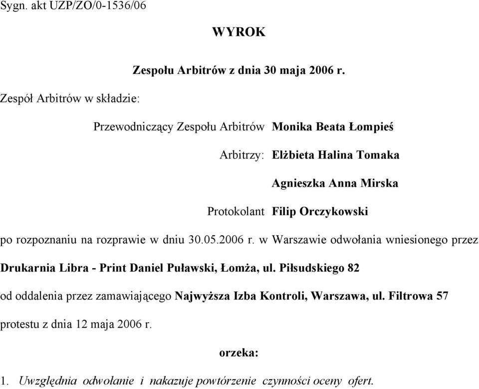 Filip Orczykowski po rozpoznaniu na rozprawie w dniu 30.05.2006 r.