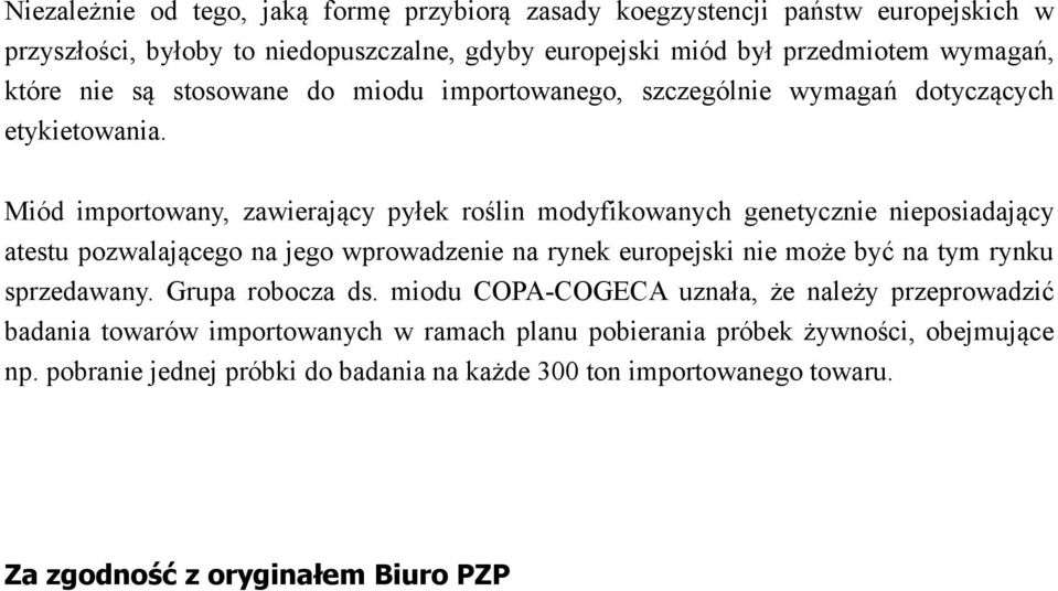 Miód importowany, zawierający pyłek roślin modyfikowanych genetycznie nieposiadający atestu pozwalającego na jego wprowadzenie na rynek europejski nie może być na tym rynku