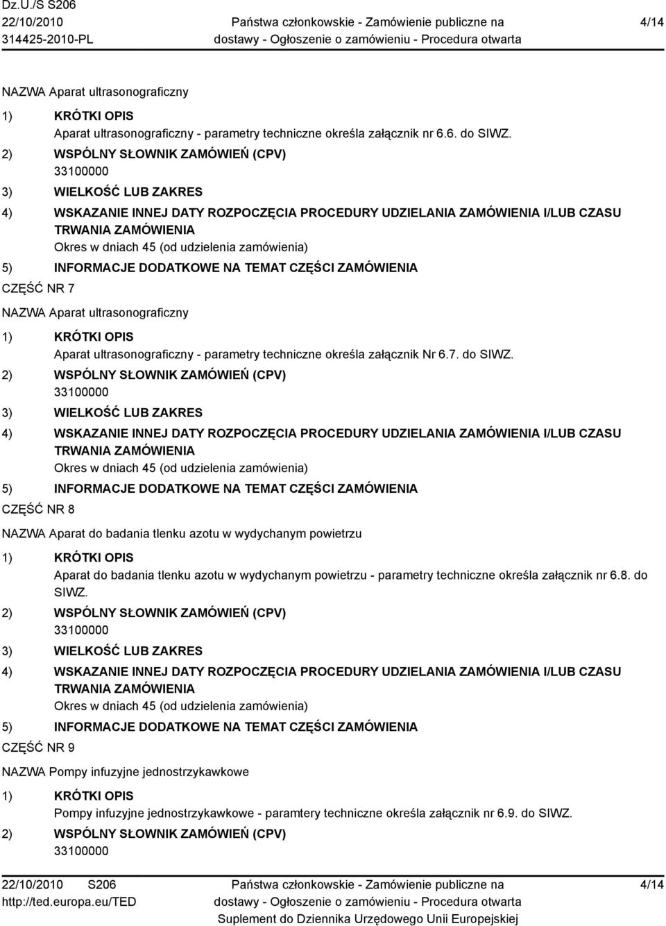 CZĘŚĆ NR 8 NAZWA Aparat do badania tlenku azotu w wydychanym powietrzu Aparat do badania tlenku azotu w wydychanym powietrzu - parametry