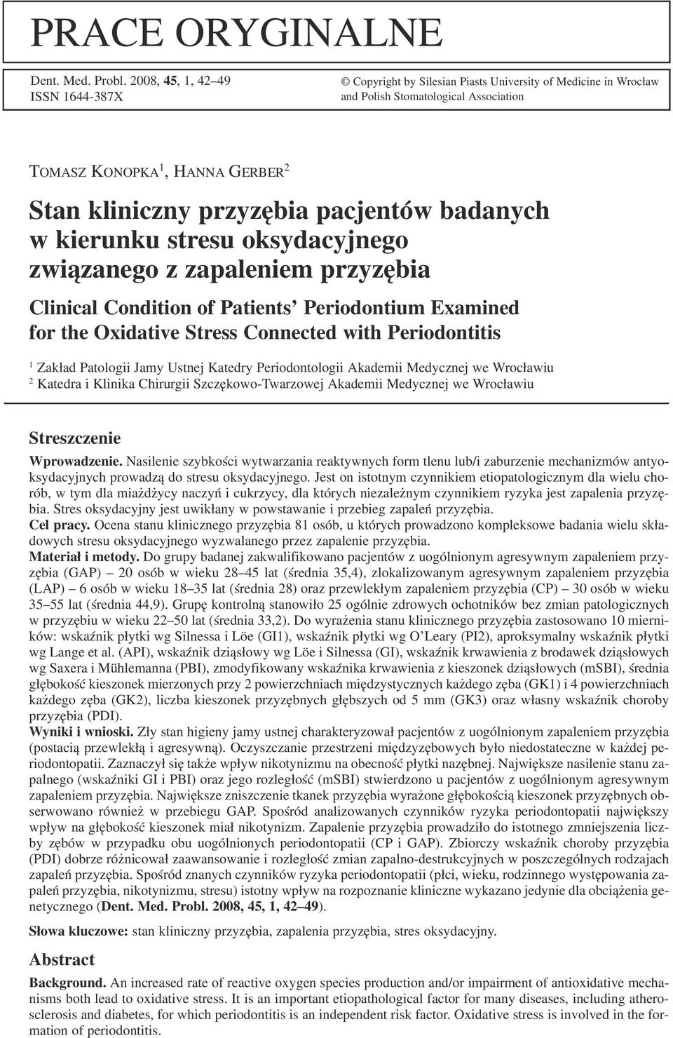 pacjentów badanych w kierunku stresu oksydacyjnego związanego z zapaleniem przyzębia Clinical Condition of Patients Periodontium Examined for the Oxidative Stress Connected with Periodontitis 1