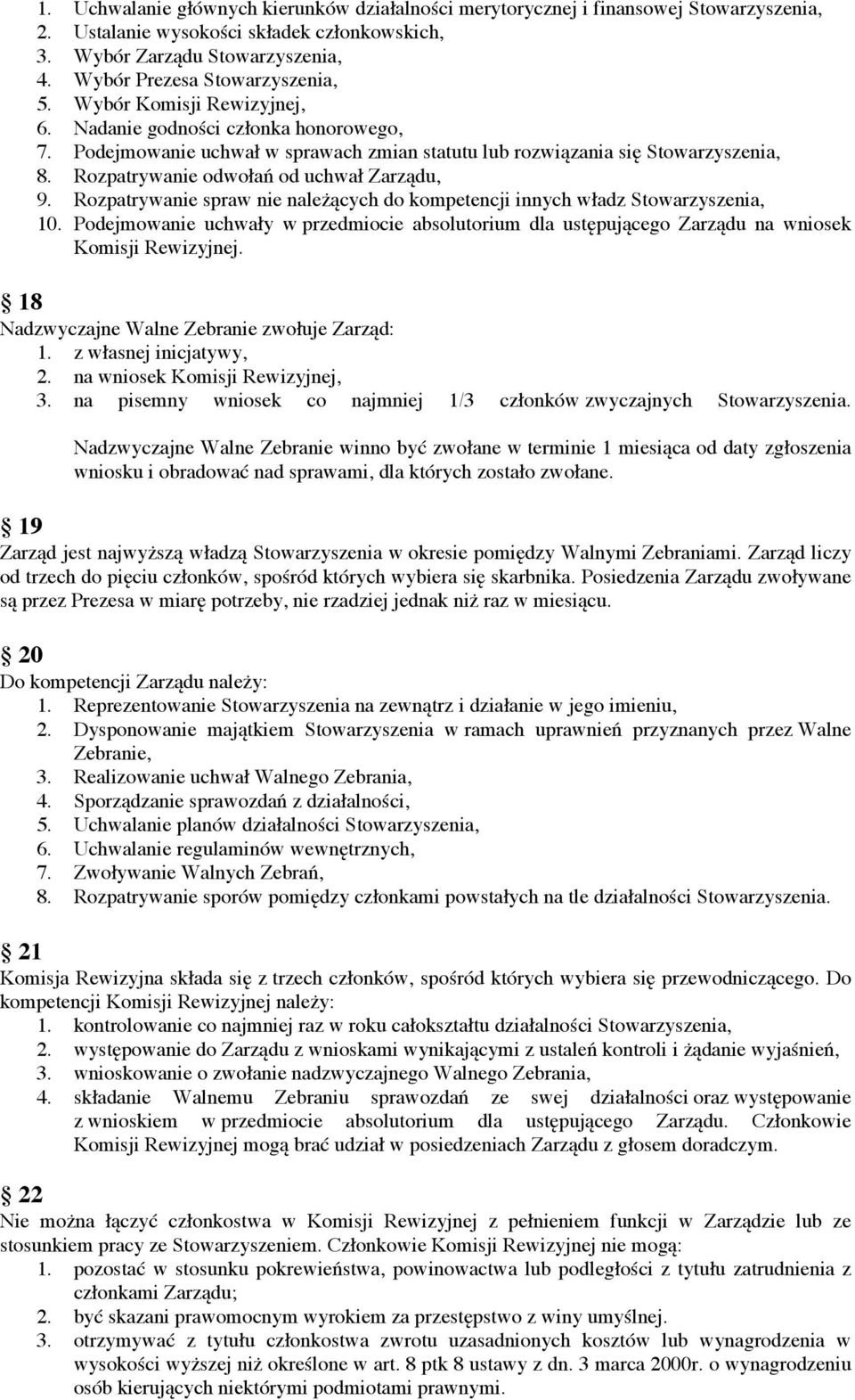 Rozpatrywanie odwołań od uchwał Zarządu, 9. Rozpatrywanie spraw nie należących do kompetencji innych władz Stowarzyszenia, 10.