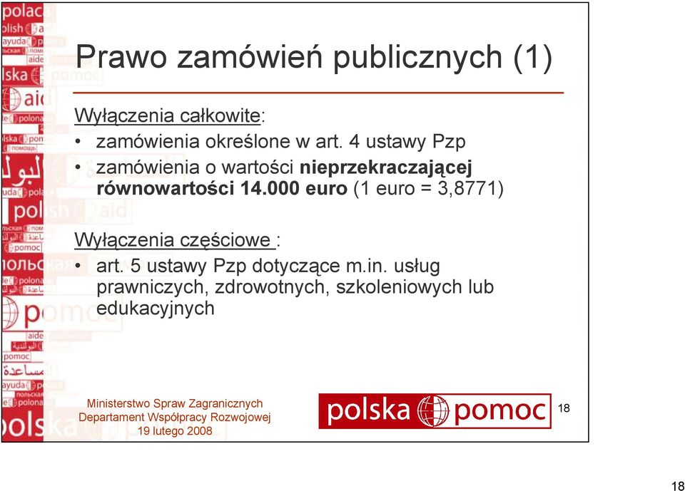 000 euro (1 euro = 3,8771) Wyłączenia częściowe : art.