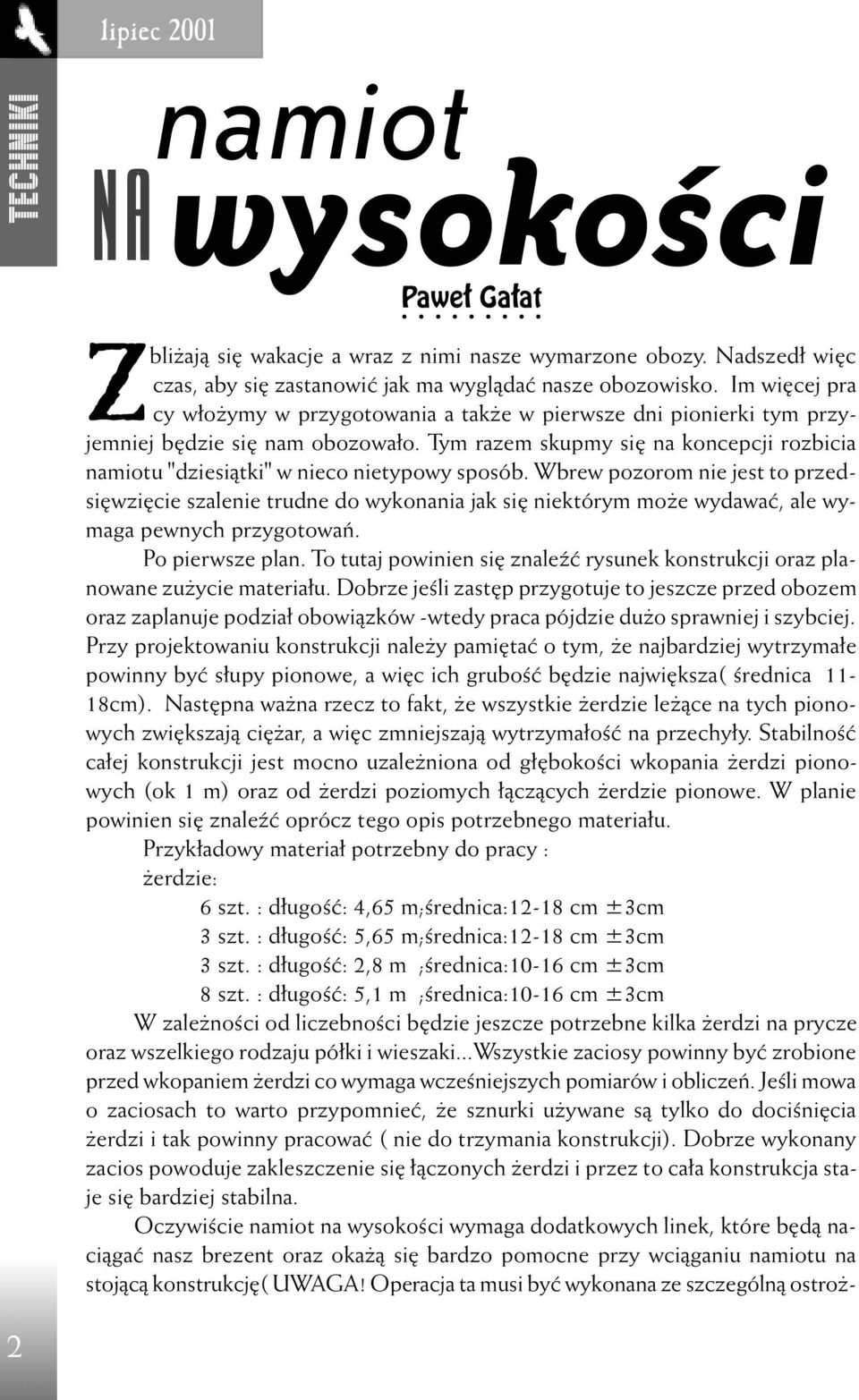 Tym razem skupmy siê na koncepcji rozbicia namiotu "dziesi¹tki" w nieco nietypowy sposób.
