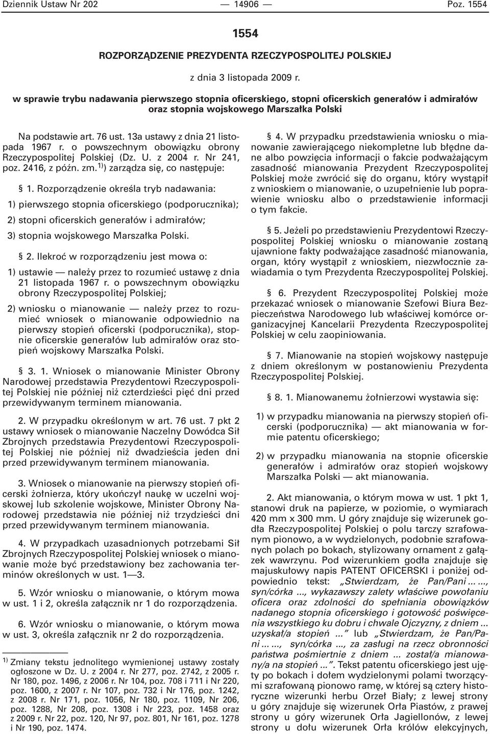 13a ustawy z dnia 21 listopada 1967 r. o powszechnym obowiàzku obrony Rzeczypospolitej Polskiej (Dz. U. z 2004 r. Nr 241, poz. 2416, z póên. zm. 1) ) zarzàdza si, co nast puje: 1.