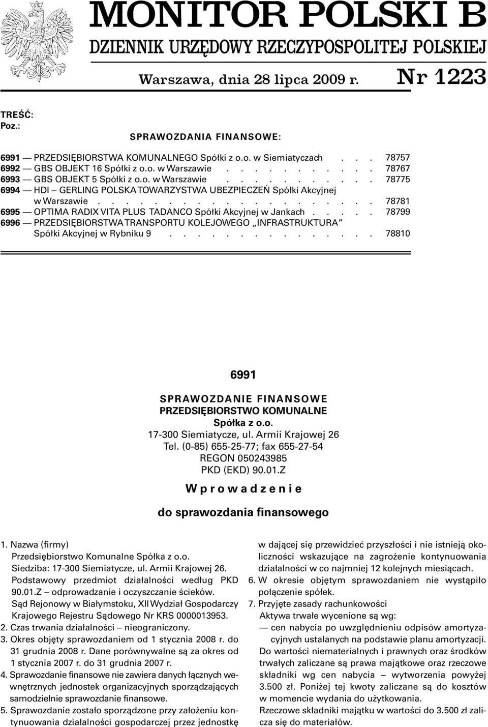 ................... 6995 OPTIMA RADIX VITA PLUS TADANCO Spółki Akcyjnej w Jankach..... 6996 PRZEDSIĘBIORSTWA TRANSPORTU KOLEJOWEGO INFRASTRUKTURA Spółki Akcyjnej w Rybniku 9.