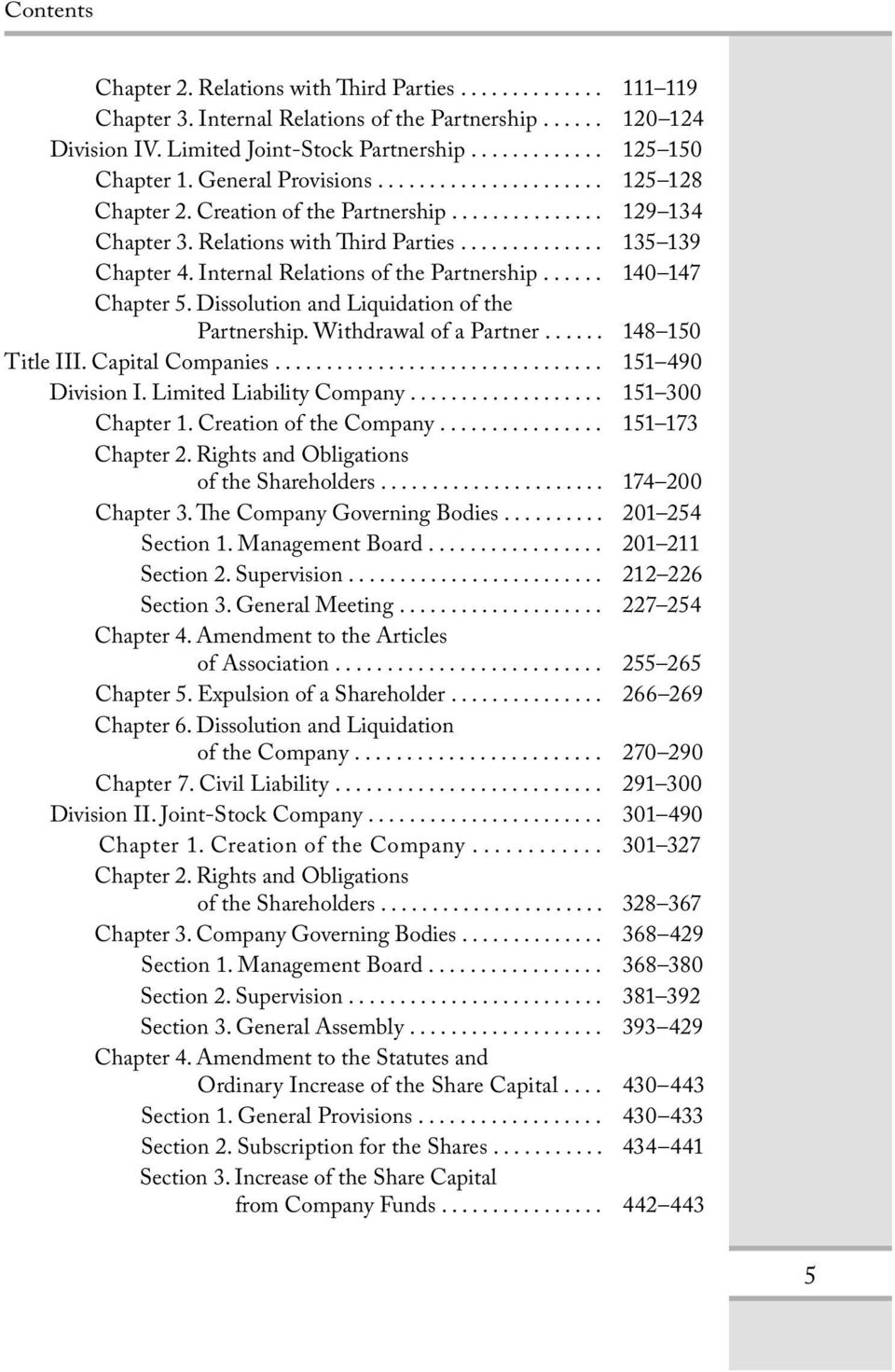 Dissolution and Liquidation of the Partnership. Withdrawal of a Partner... 148 150 Title III. Capital Companies... 151 490 Division I. Limited Liability Company... 151 300 Chapter 1.