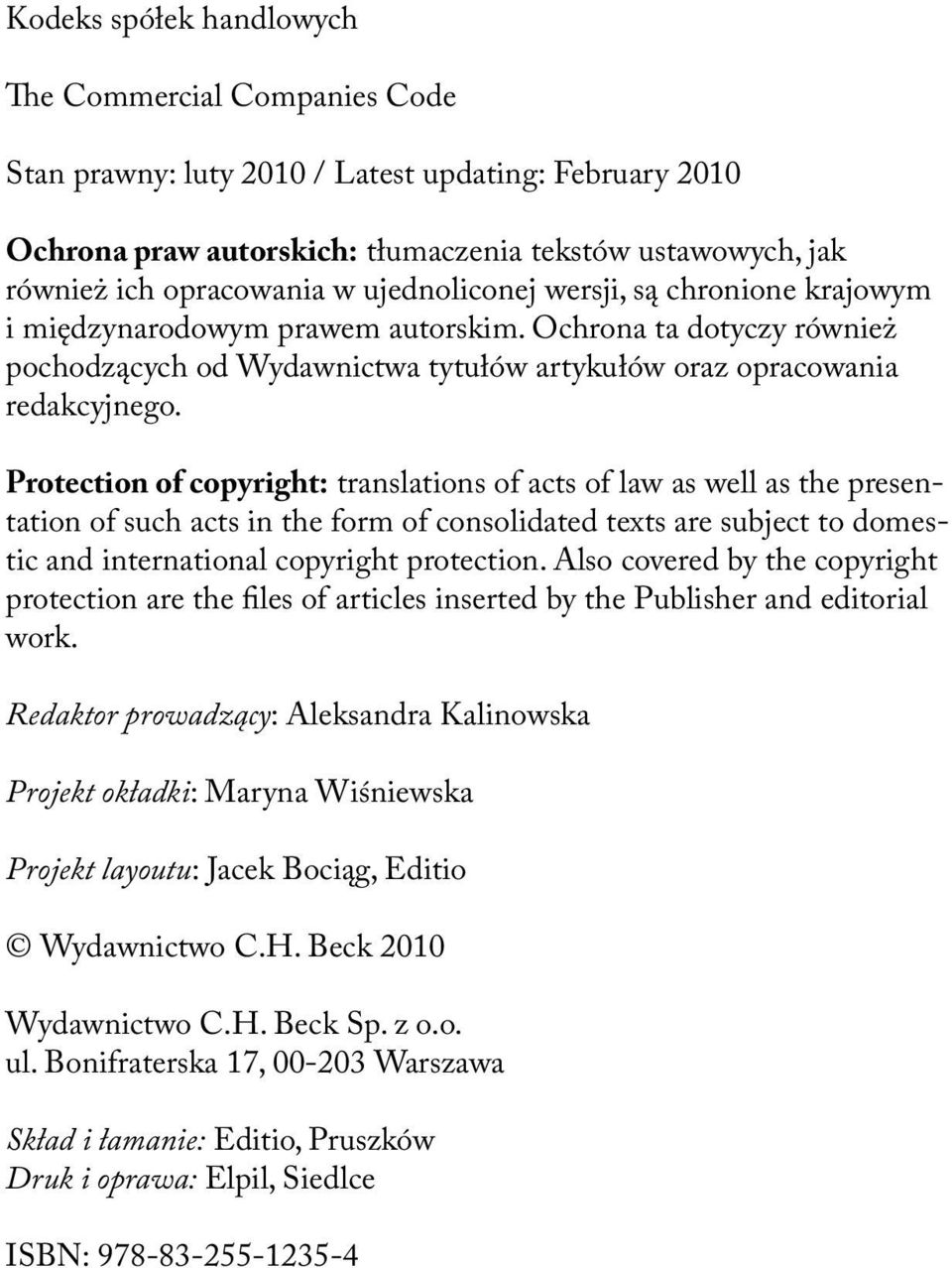 Protection of copyright: translations of acts of law as well as the presentation of such acts in the form of consolidated texts are subject to domestic and international copyright protection.