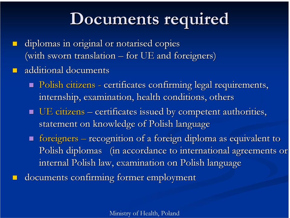 by competent authorities, statement on knowledge of Polish language foreigners recognition of a foreign diploma as equivalent to Polish