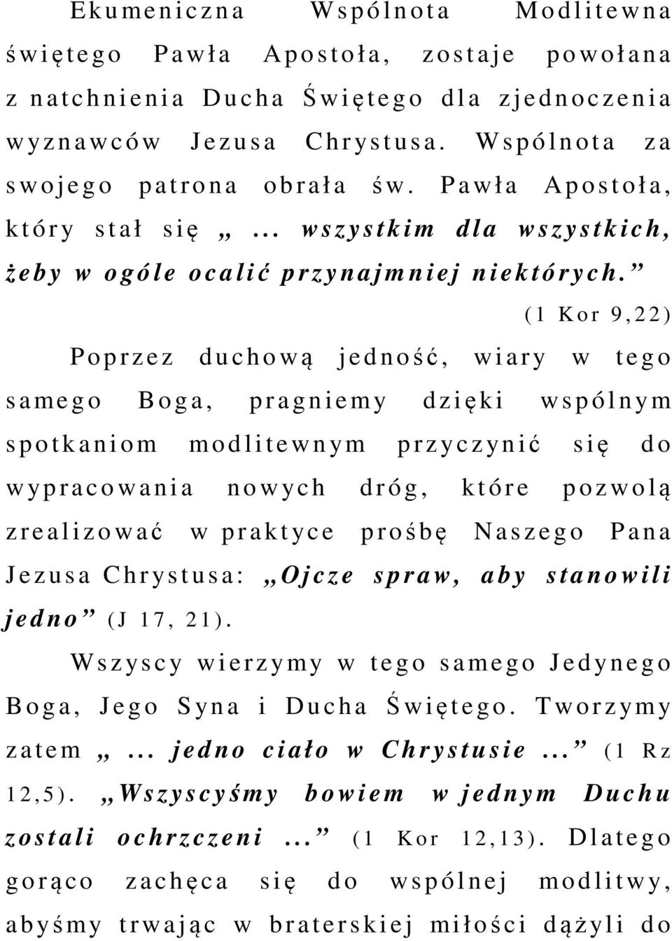 .. w s z y s t k i m d l a w s z y s t k i c h, ż e b y w o g ó l e o c a l ić przynajm n i e j n i e k t ó r y c h.