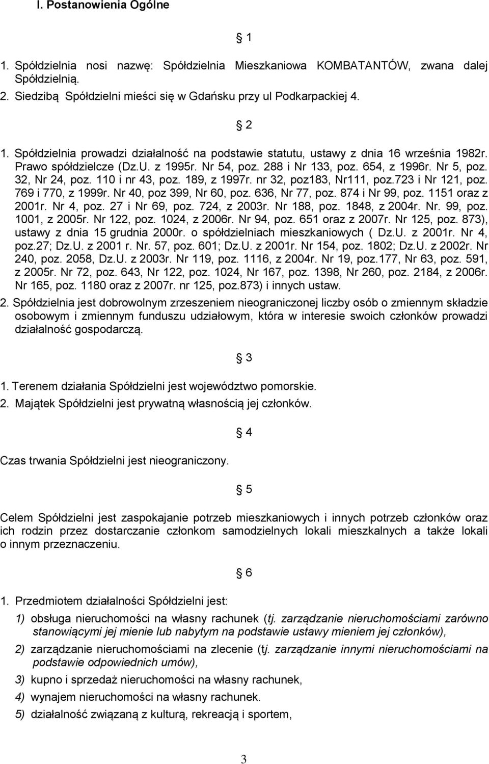 110 i nr 43, poz. 189, z 1997r. nr 32, poz183, Nr111, poz.723 i Nr 121, poz. 769 i 770, z 1999r. Nr 40, poz 399, Nr 60, poz. 636, Nr 77, poz. 874 i Nr 99, poz. 1151 oraz z 2001r. Nr 4, poz.