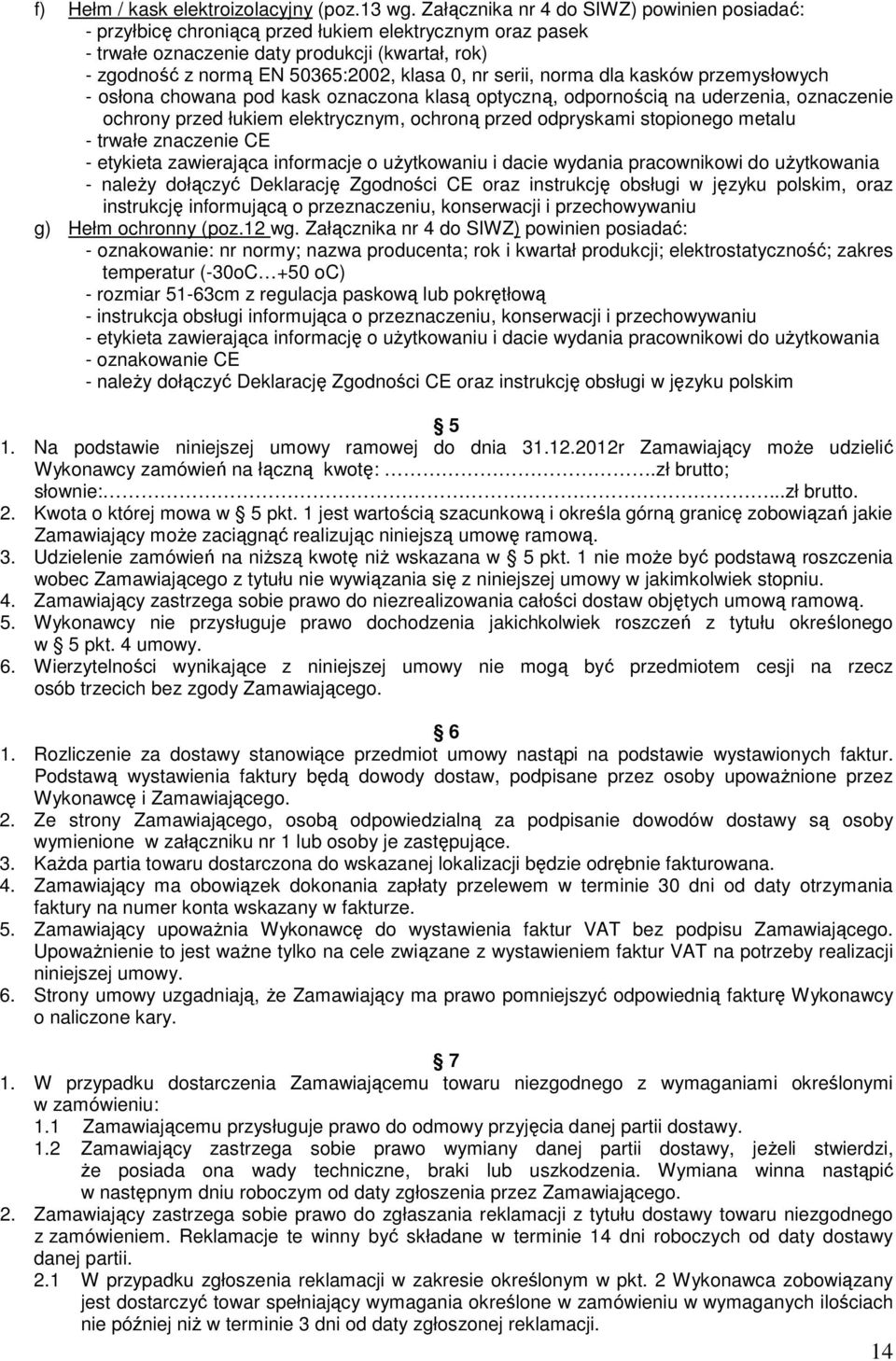 serii, norma dla kasków przemysłowych - osłona chowana pod kask oznaczona klasą optyczną, odpornością na uderzenia, oznaczenie ochrony przed łukiem elektrycznym, ochroną przed odpryskami stopionego