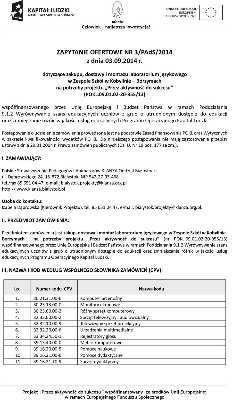 .0.02-20-955/3) współfinansowanego przez Unię Europejską i Budżet Państwa w ramach Poddziałania 9.