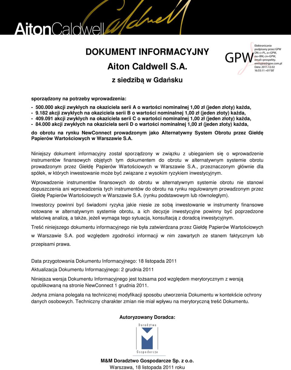 091 akcji zwykłych na okaziciela serii C o wartości nominalnej 1,00 zł (jeden złoty) każda, - 84.