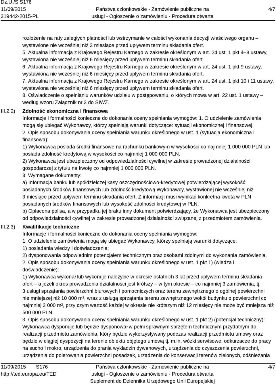 miesięcy przed upływem terminu składania ofert. 6. Aktualna informacja z Krajowego Rejestru Karnego w zakresie określonym w art. 24 ust.