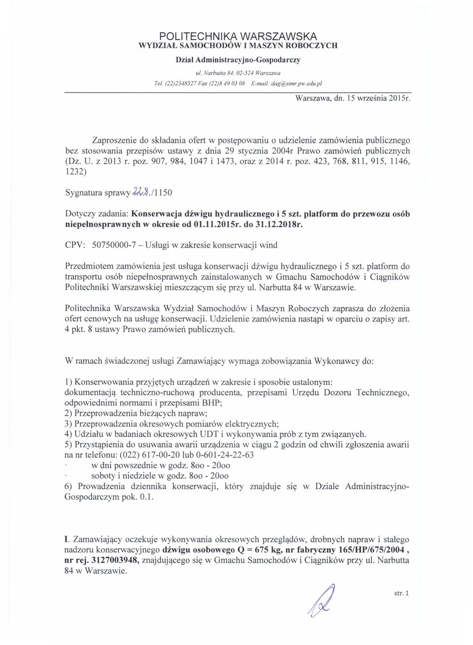 Zaproszenie do składania ofert w postępowaniu o udzielenie zamówienia publicznego bez stosowania przepisów ustawy z dnia 29 stycznia 2004r Prawo zamówień publicznych (Dz. U. z 2013 r. poz.