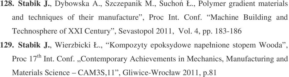 Machine Building and Technosphere of XXI Century, Sevastopol 2011, Vol. 4, pp. 183-186 129. Stabik J.