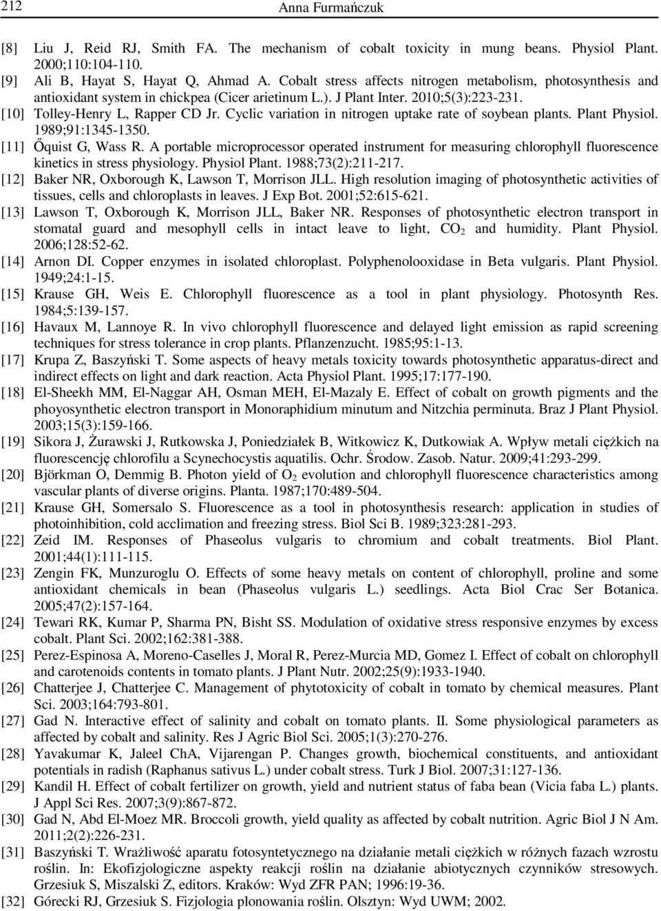 Cyclic variation in nitrogen uptake rate of soybean plants. Plant Physiol. 1989;91:1345-1350. [11] Őquist G, Wass R.