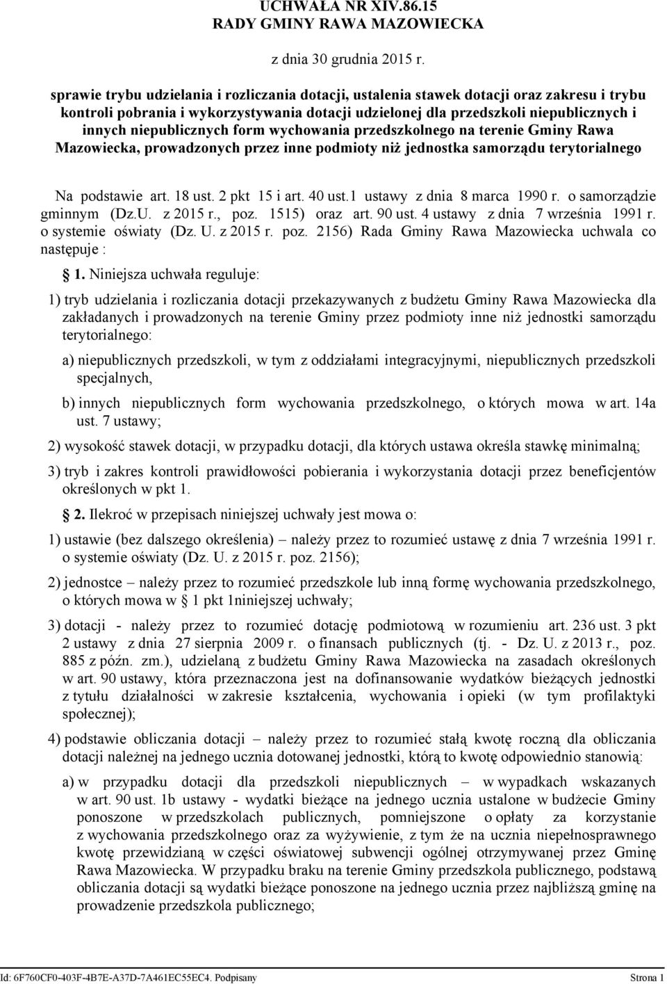 niepublicznych form wychowania przedszkolnego na terenie Gminy Rawa Mazowiecka, prowadzonych przez inne podmioty niż jednostka samorządu terytorialnego Na podstawie art. 18 ust. 2 pkt 15 i art.