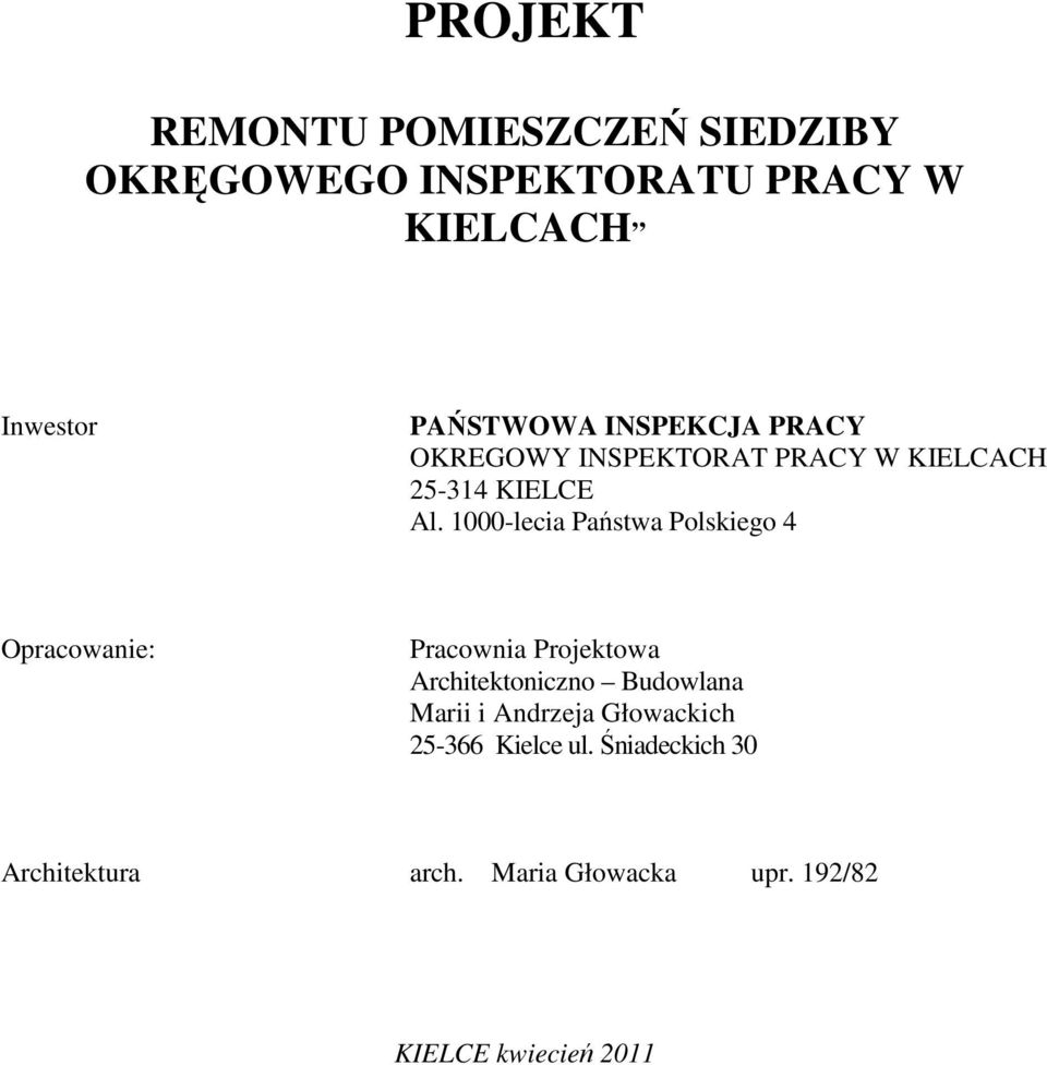 1000-lecia Państwa Polskiego 4 Opracowanie: Pracownia Projektowa Architektoniczno Budowlana