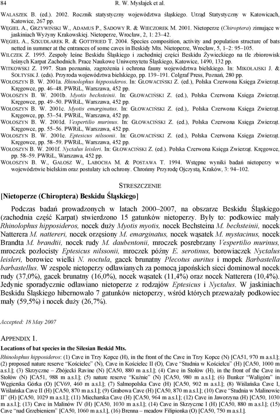 Species composition, activity and population structure of bats netted in summer at the entrances of some caves in Beskidy Mts. Nietoperze, Wrocław, 5, 1 2: 95 105. WILCZEK Z. 1995.