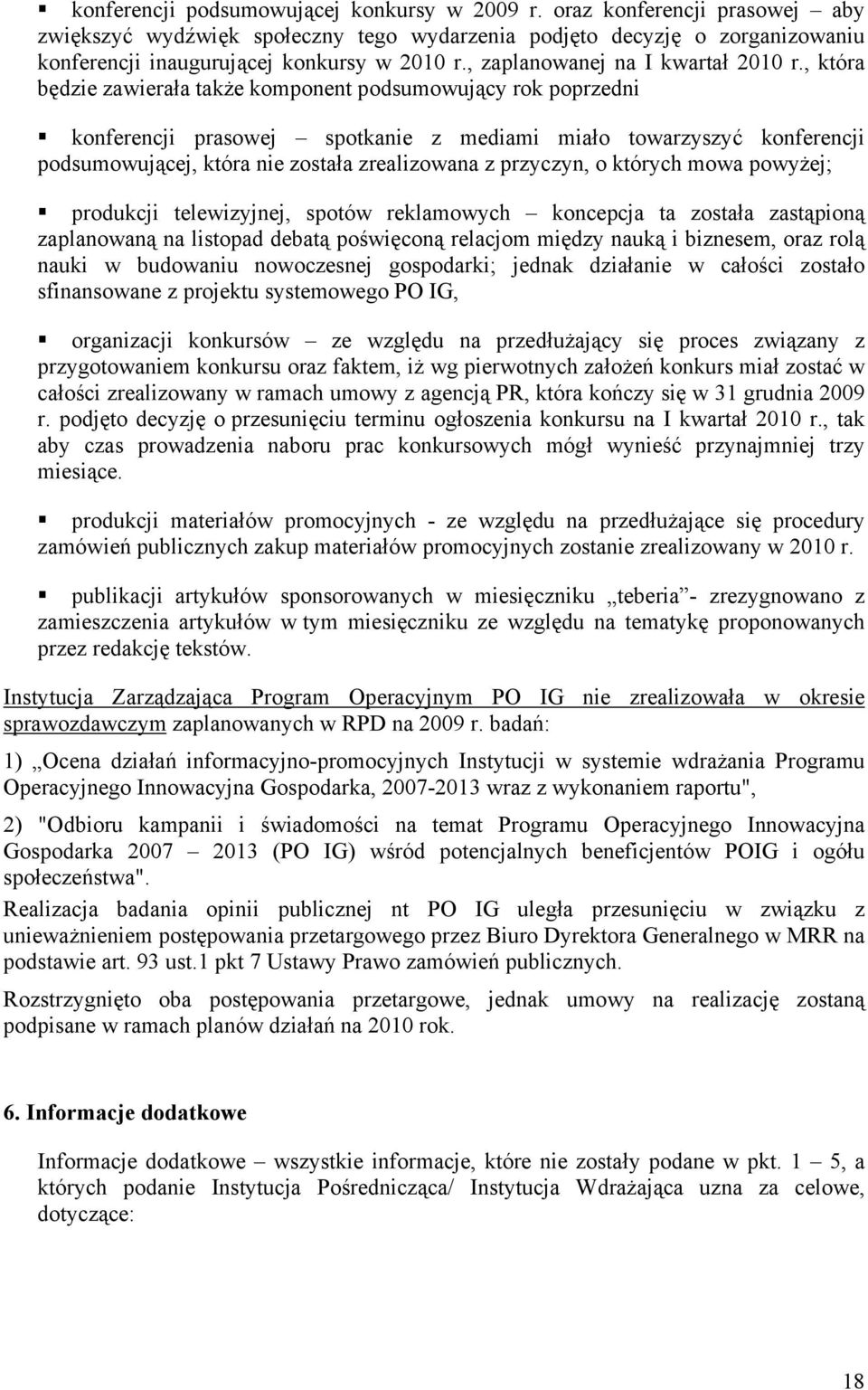 , któr będzie zwierł tkże komponent podsumowujący rok poprzedni konferencji prsowej spotknie z medimi miło towrzyszyć konferencji podsumowującej, któr nie zostł zrelizown z przyczyn, o których mow